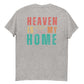 Homecoming: 'Heaven is My Home' T-Shirt for Devout Believers (Mens Fit)