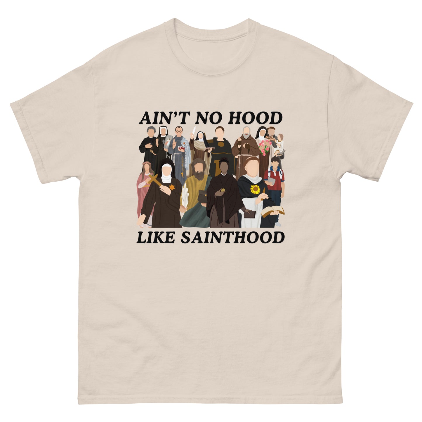 Ain’t No Hood like Sainthood! Unisex classic tee