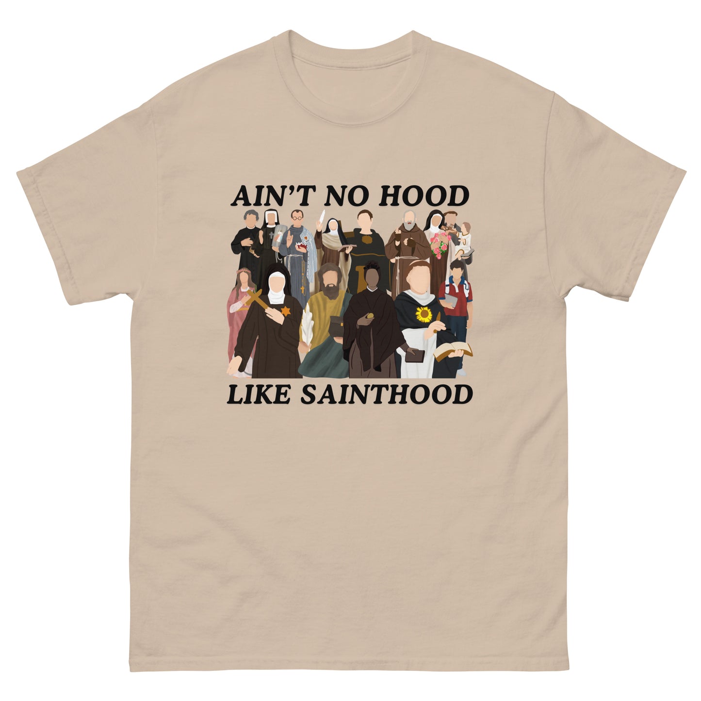 Ain’t No Hood like Sainthood! Unisex classic tee