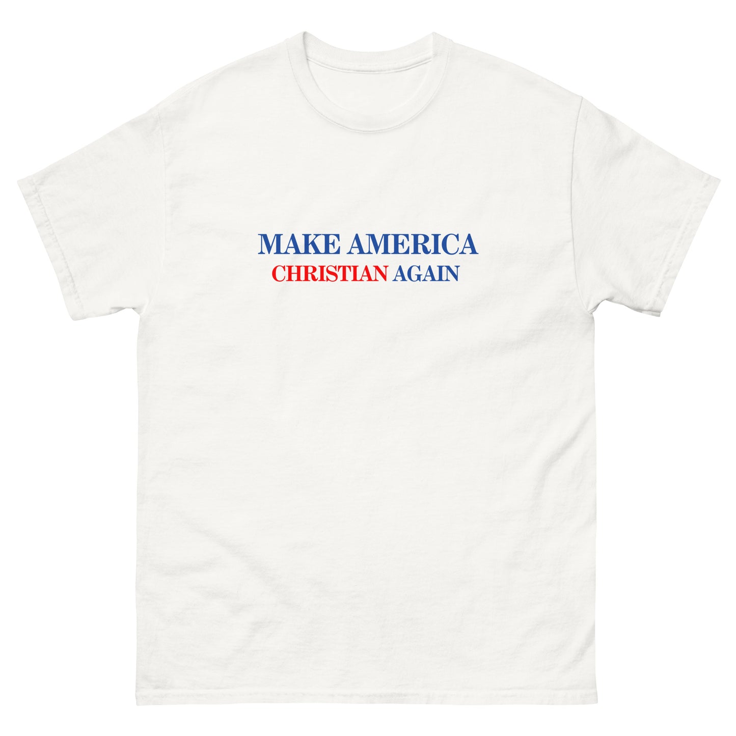 Make America Christian Again - WHITE - Unisex