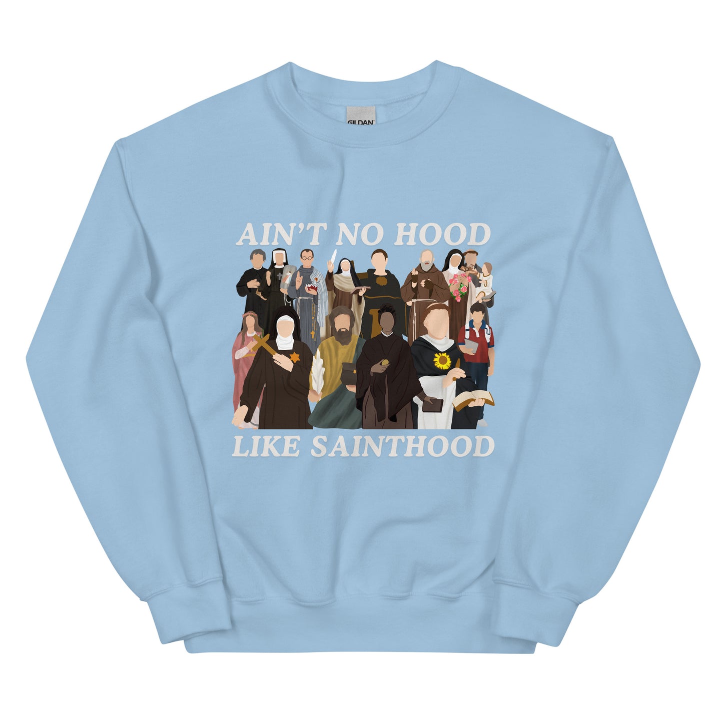 Ain't No Hood Like SAINTHOOD - Unisex Sweatshirt