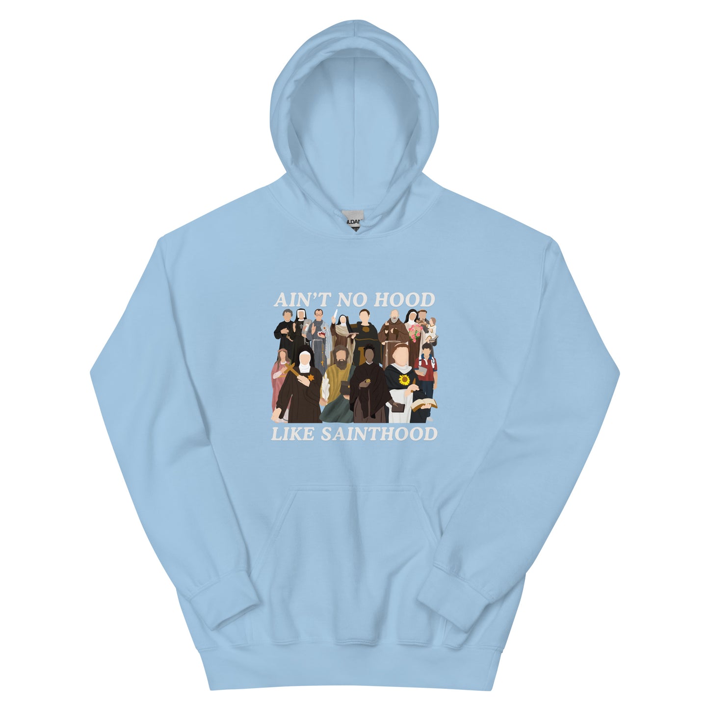 ain't no hood like SAINTHOOD - Unisex Hoodie