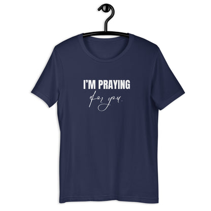 Praying for you - in color - Unisex t-shirt