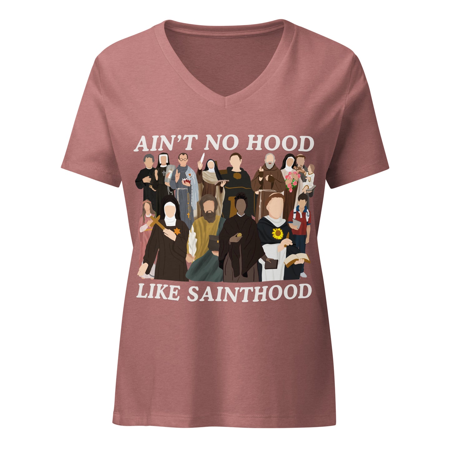 Ain't No Hood Like SainthoodWomen’s relaxed v-neck t-shirt