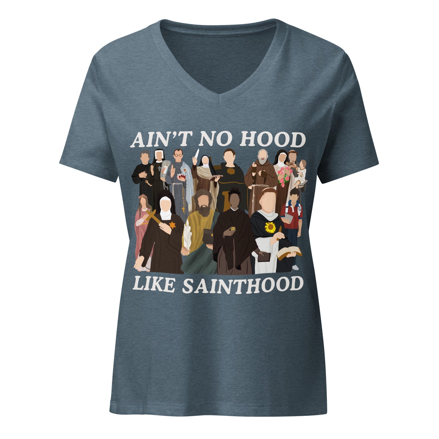 Ain't No Hood Like SainthoodWomen’s relaxed v-neck t-shirt