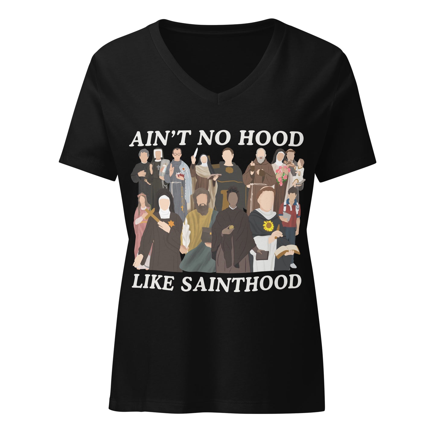 Ain't No Hood Like SainthoodWomen’s relaxed v-neck t-shirt