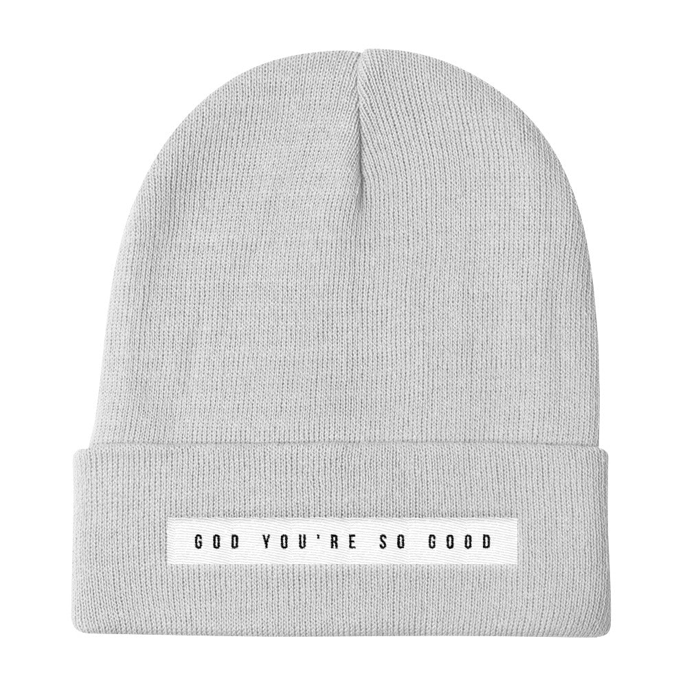 God You're So Good - Embroidered Beanie