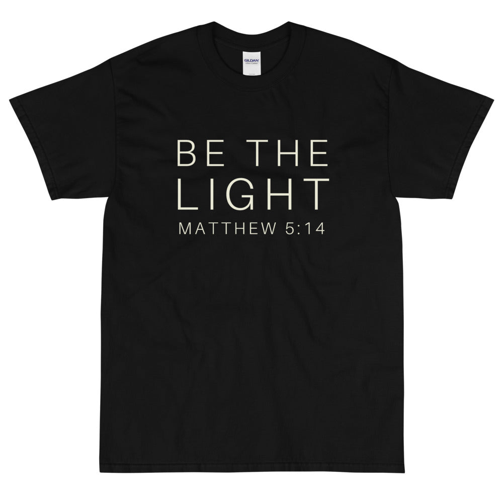 BE THE LIGHT - Short Sleeve T-Shirt