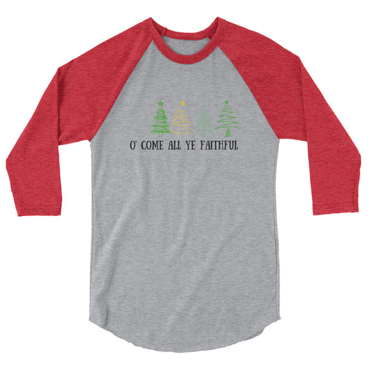 O Come All Ye Faithful - 3/4 sleeve raglan shirt