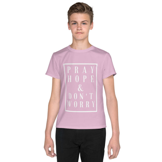 Pray Hope and Don't Worry! Girl's T-Shirt