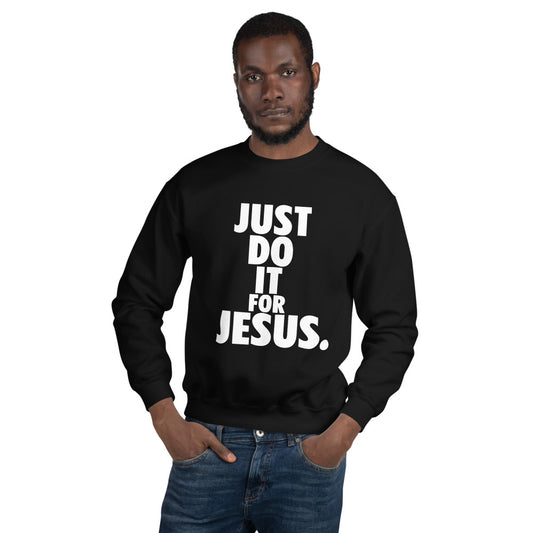 Just Do It for Jesus Sweatshirt