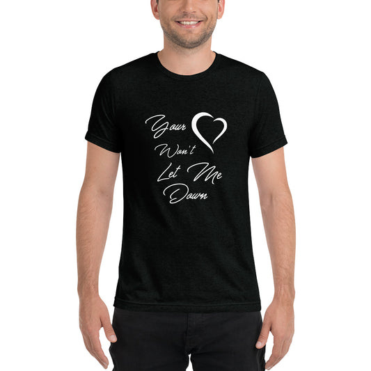 Your Love Won't Let Me Down - Short sleeve t-shirt