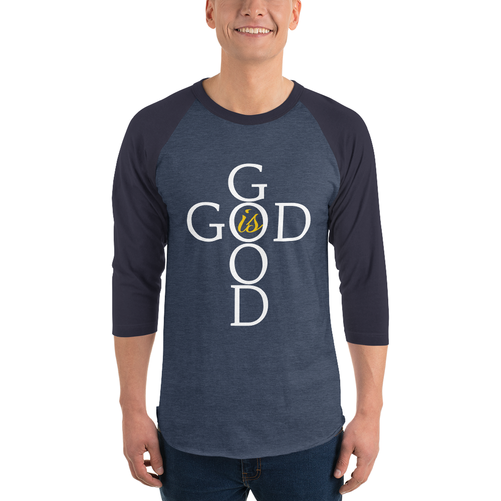 God is GOOD - 3/4 sleeve raglan shirt