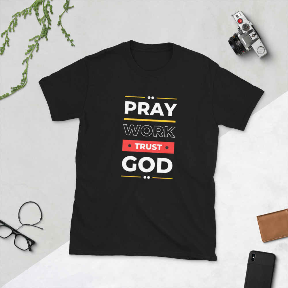 Pray - Work - Trust - God - Short-Sleeve Unisex T-Shirt
