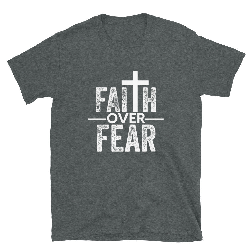 Faith over Fear - Short-Sleeve Unisex T-Shirt