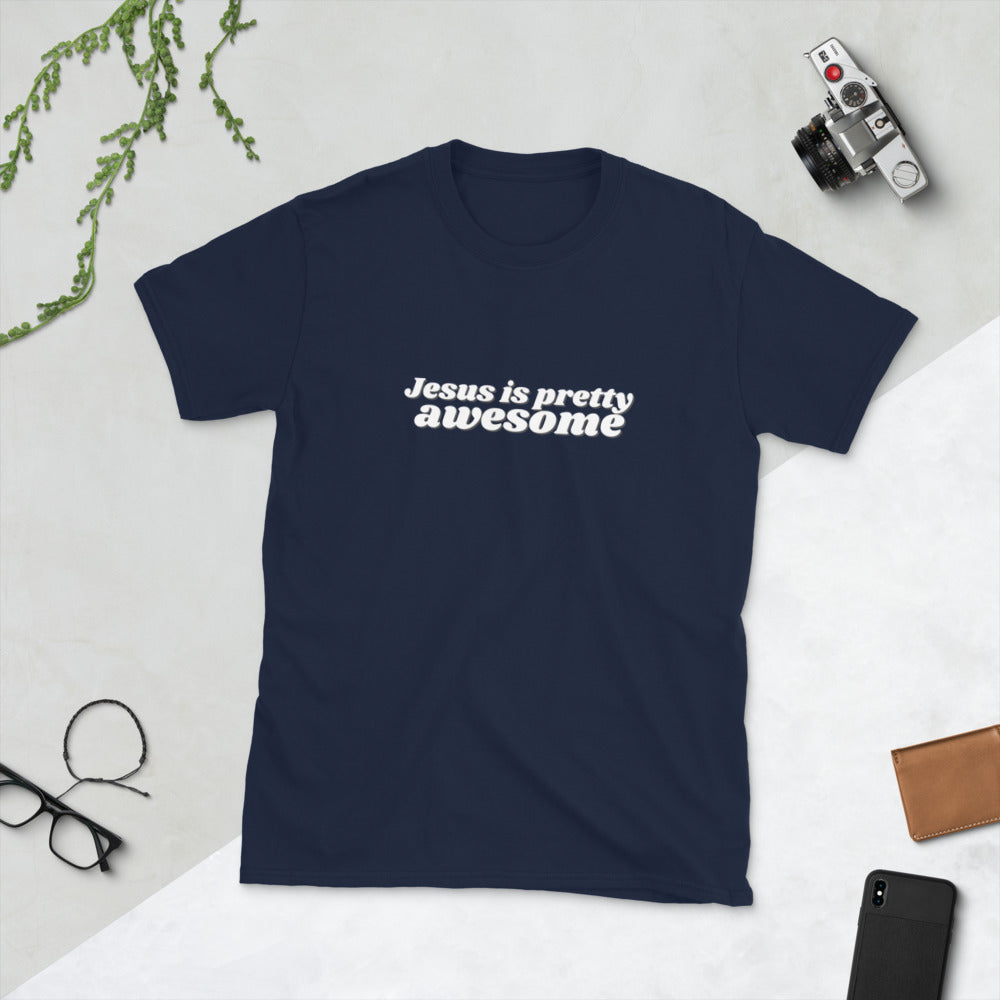 Jesus is pretty Awesome - Short-Sleeve Unisex T-Shirt