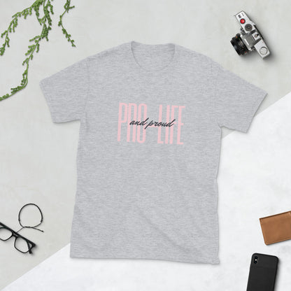 Pro-Life and Proud - Pink - Short-Sleeve Unisex T-Shirt