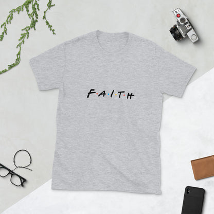 FAITH . Short-Sleeve Unisex T-Shirt