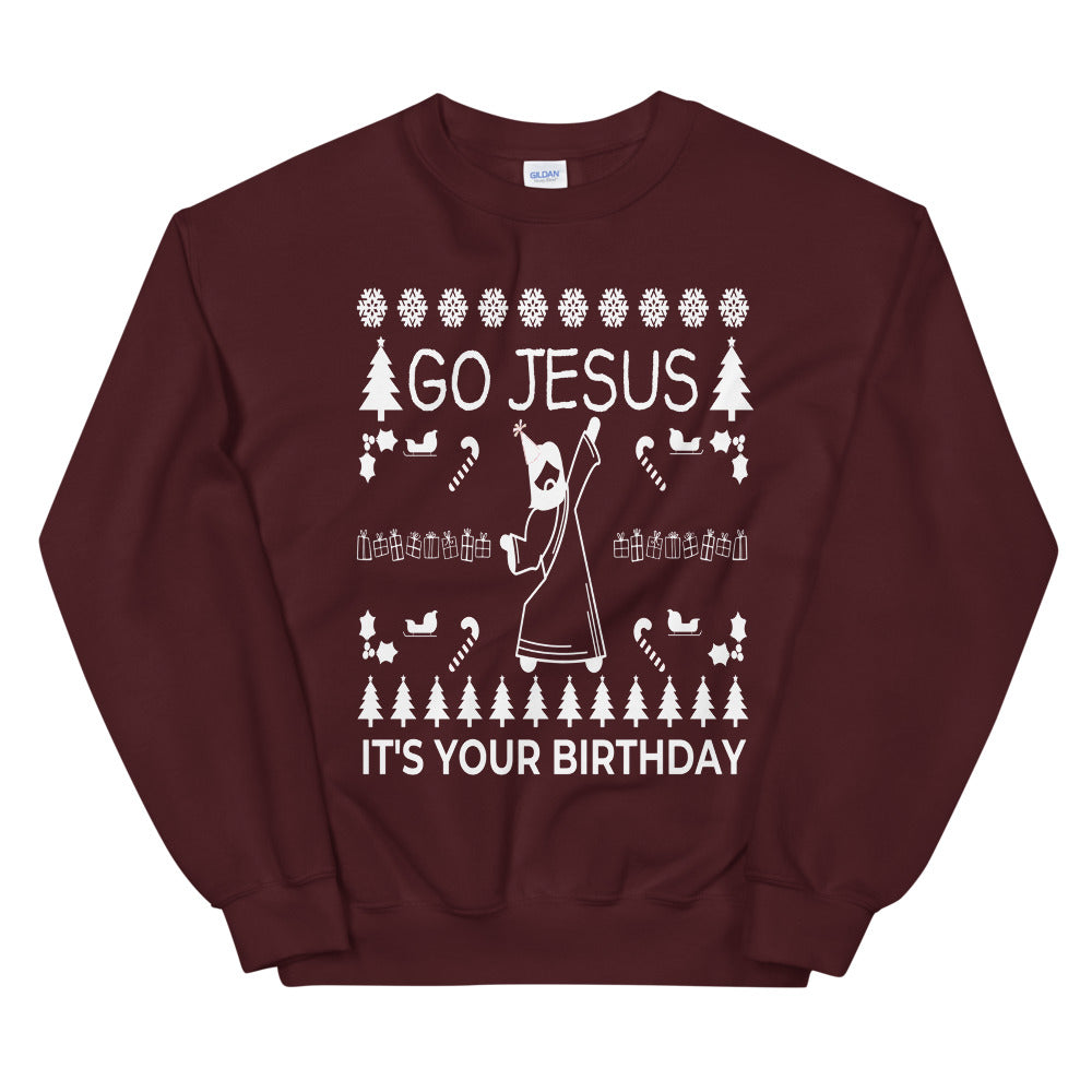 GO JESUS - IT'S YOUR BIRTHDAY DAY Unisex Sweatshirt
