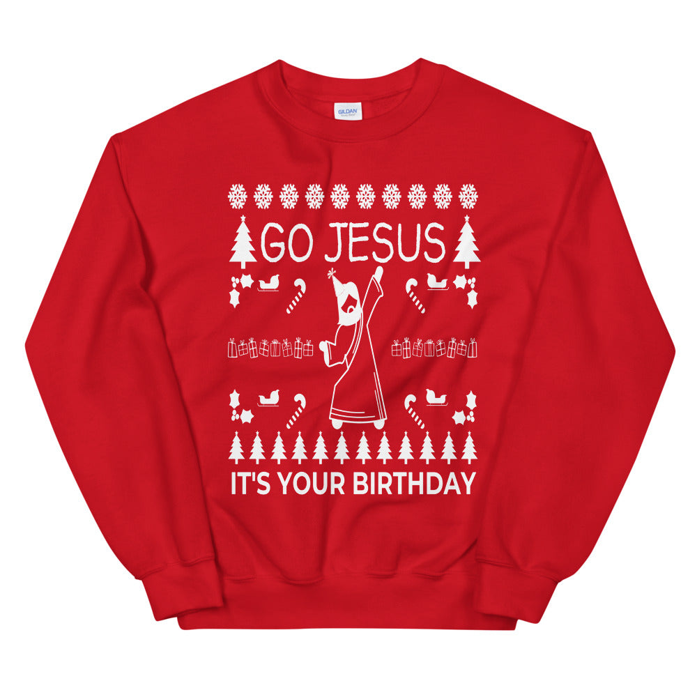 GO JESUS - IT'S YOUR BIRTHDAY DAY Unisex Sweatshirt