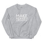 Make Heaven Crowded - Unisex Sweatshirt