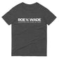 Roe V Wade - Aborted - June - Short-Sleeve T-Shirt