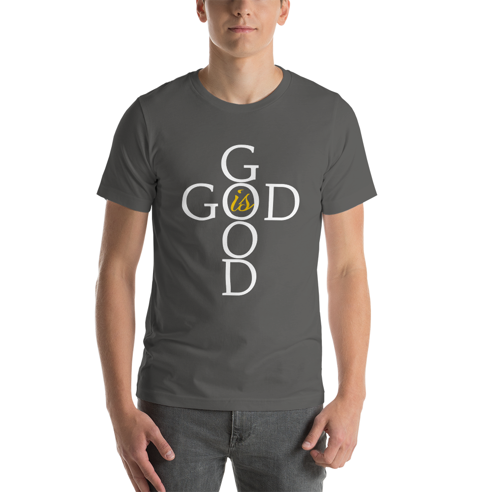 God is GOOD - Short-Sleeve Unisex T-Shirt