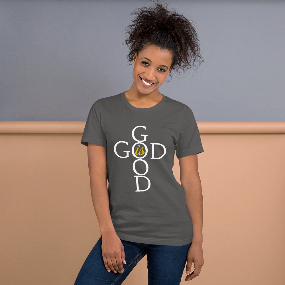 God is GOOD - Short-Sleeve Unisex T-Shirt