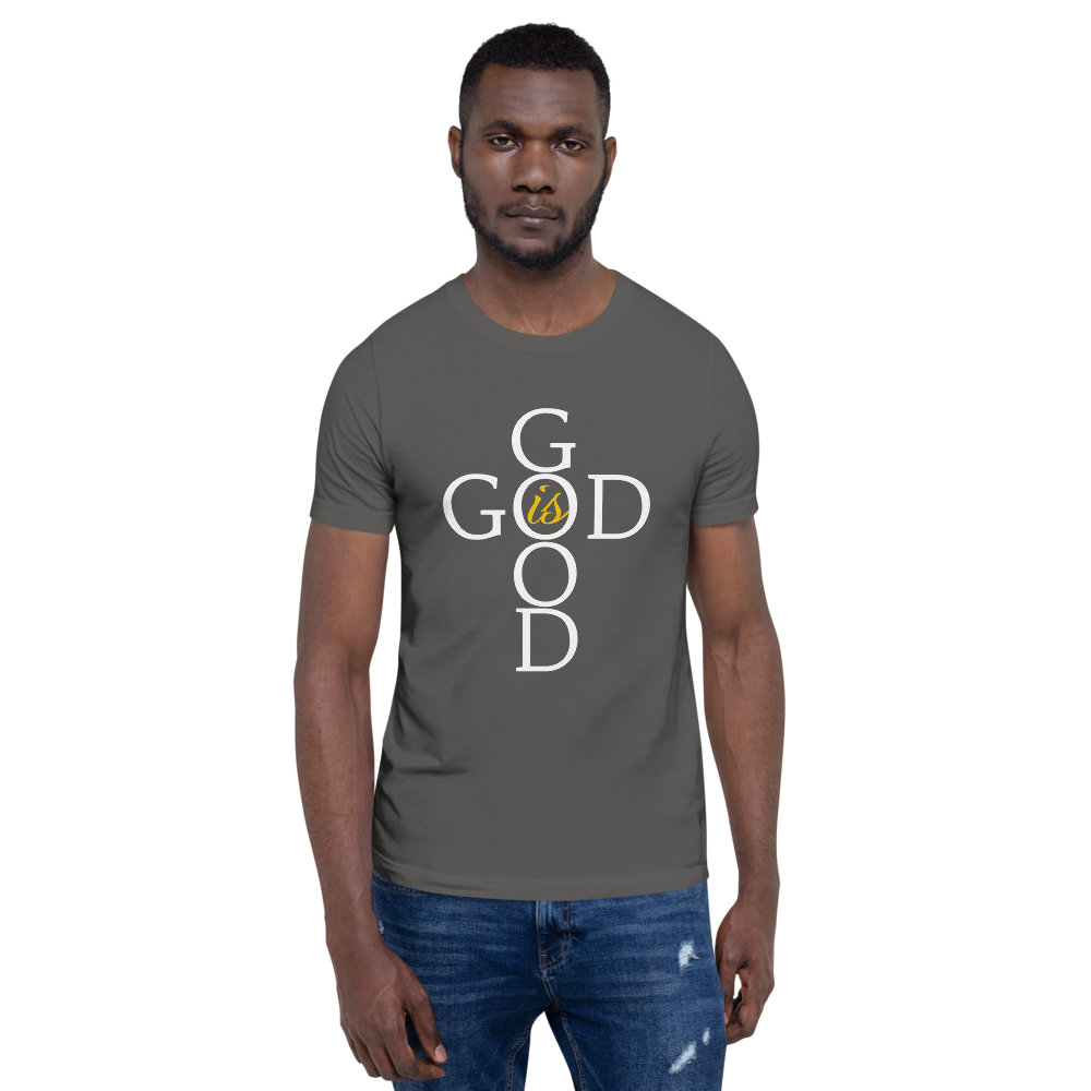 God is GOOD - Short-Sleeve Unisex T-Shirt