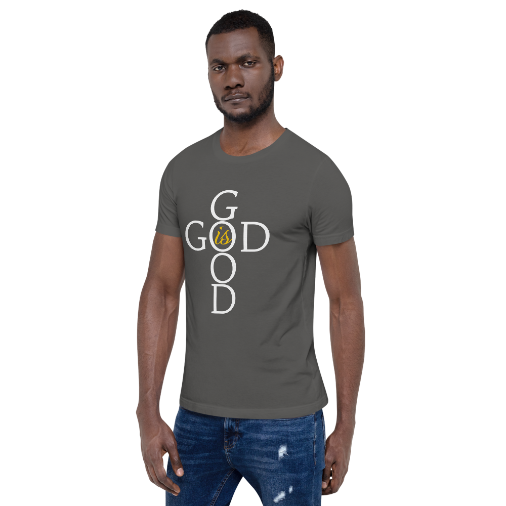 God is GOOD - Short-Sleeve Unisex T-Shirt