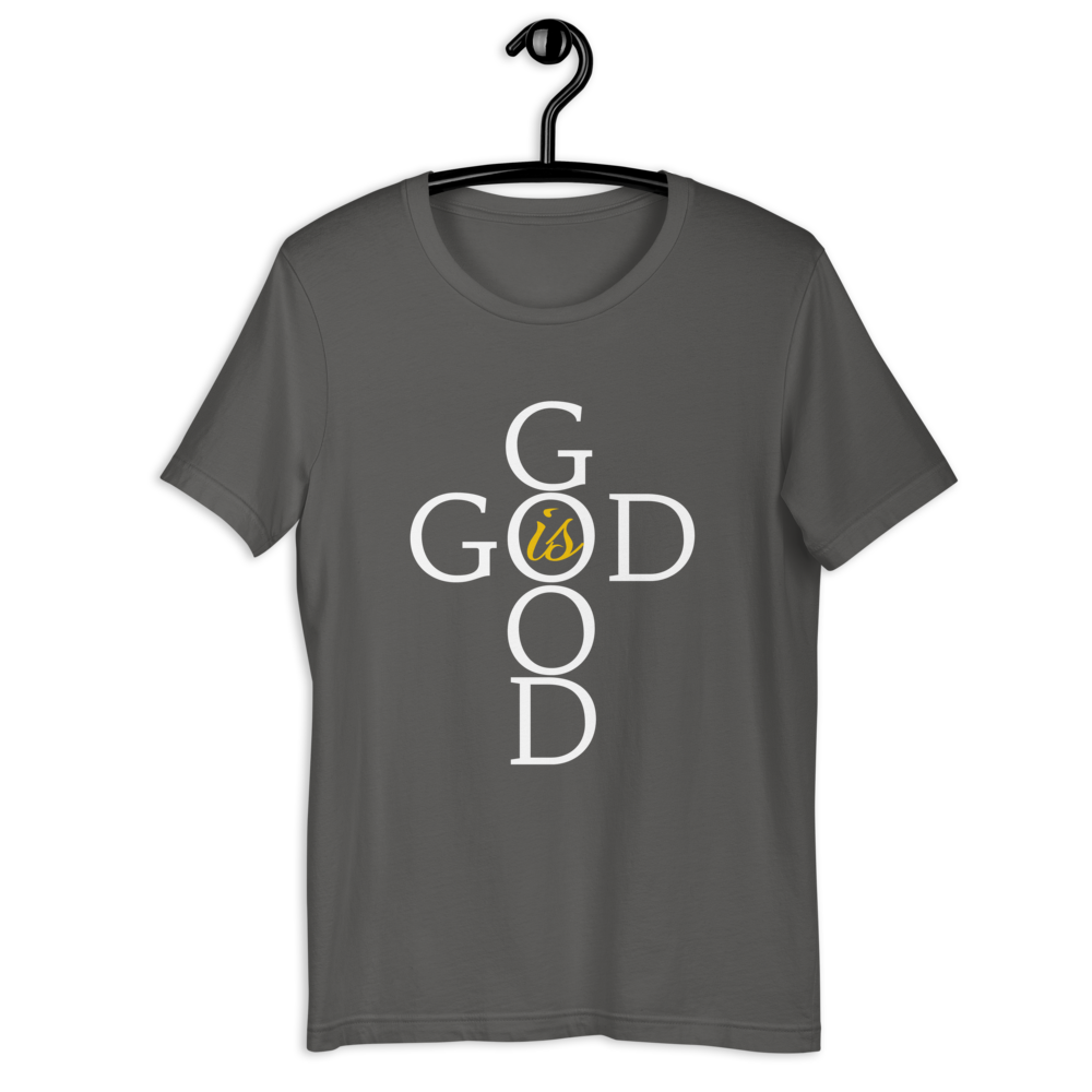 God is GOOD - Short-Sleeve Unisex T-Shirt