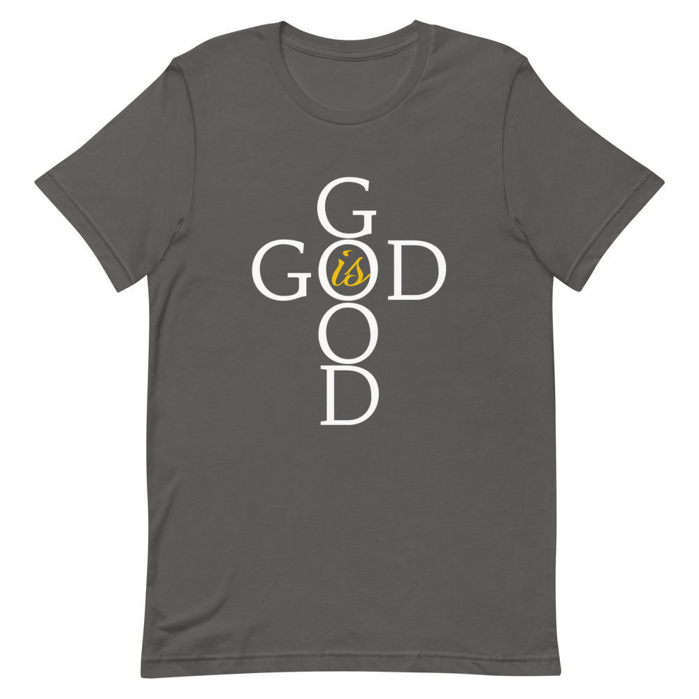 God is GOOD - Short-Sleeve Unisex T-Shirt