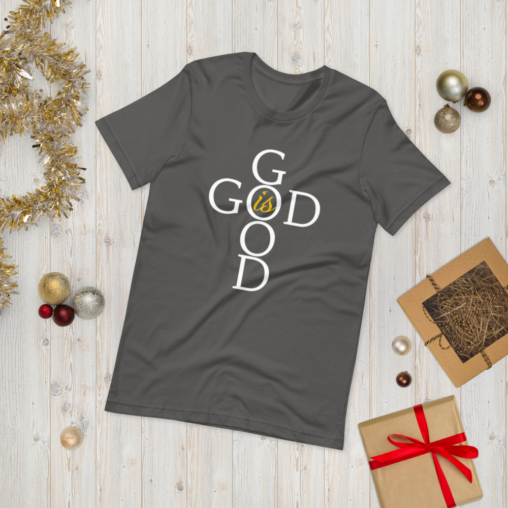 God is GOOD - Short-Sleeve Unisex T-Shirt