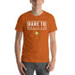 Dare to Believe - Solid Colors - Short-Sleeve Unisex T-Shirt