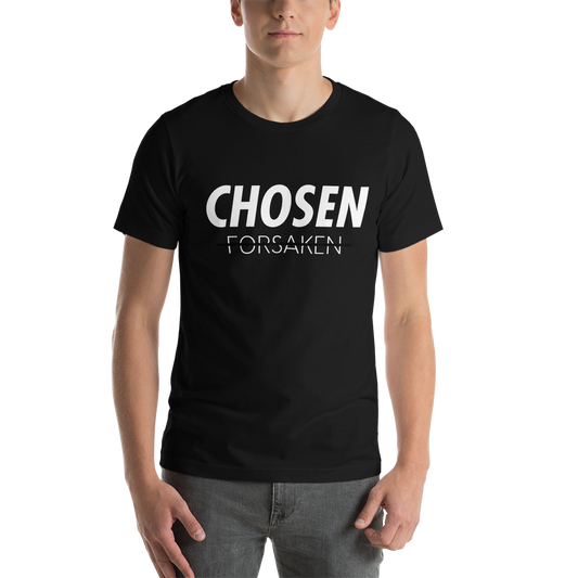Chosen Not Forsaken - Short-Sleeve Unisex T-Shirt