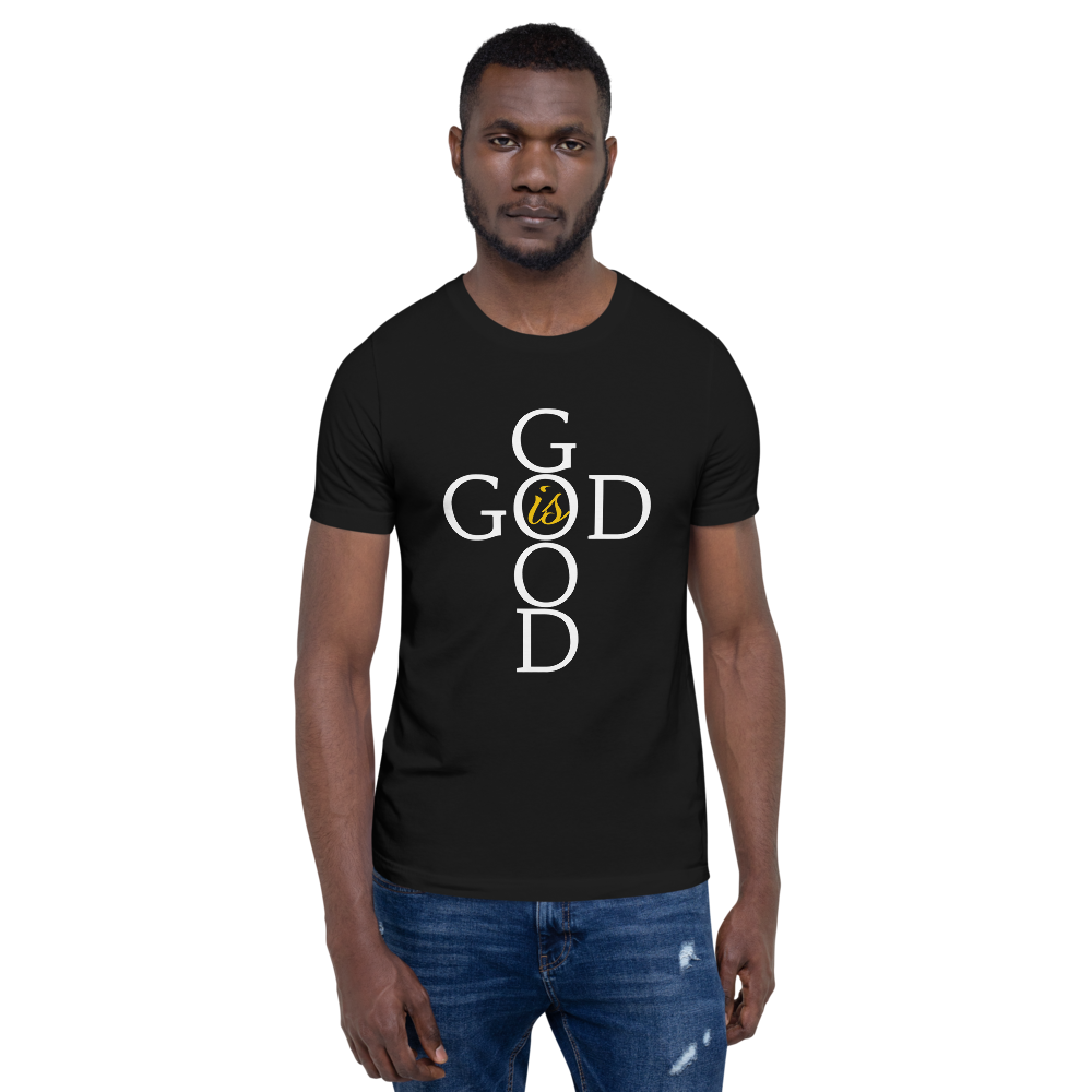 God is GOOD - Short-Sleeve Unisex T-Shirt