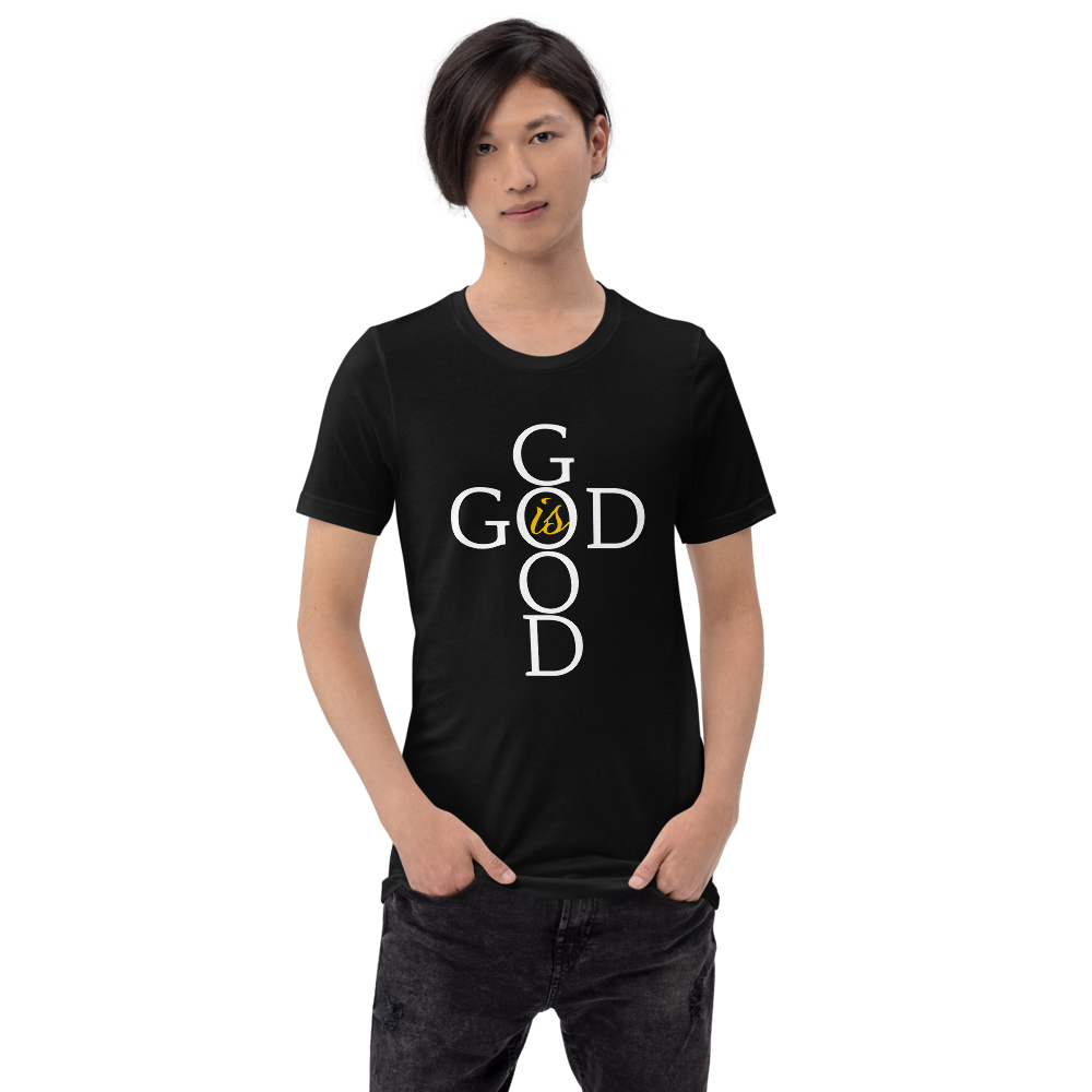 God is GOOD - Short-Sleeve Unisex T-Shirt