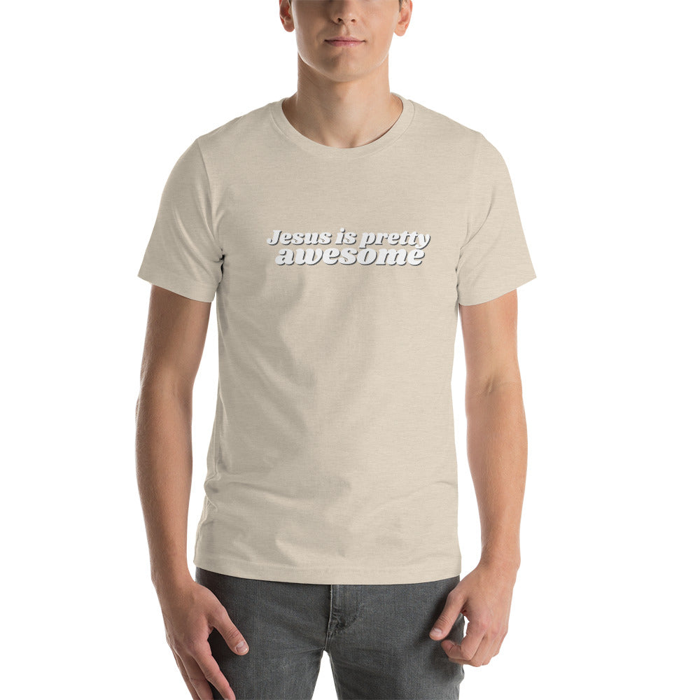 Jesus is pretty AWESOME - Short-Sleeve Unisex T-Shirt