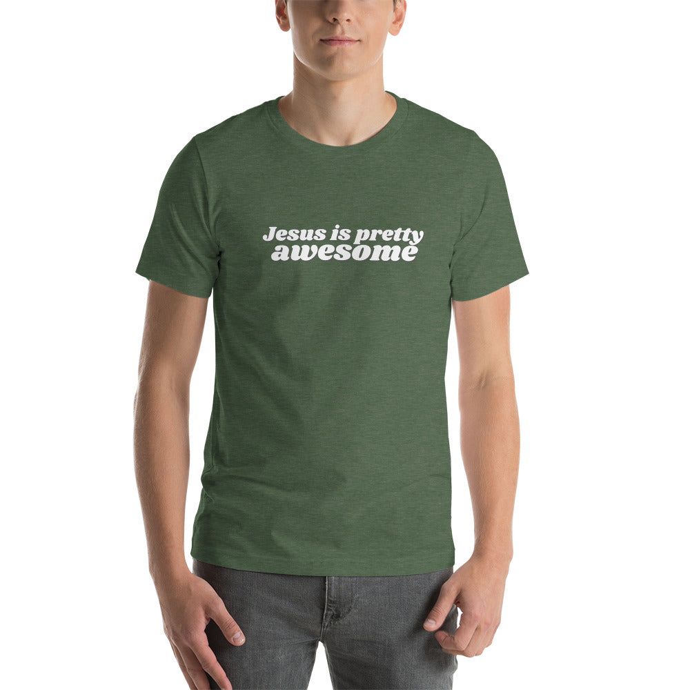 Jesus is pretty AWESOME - Short-Sleeve Unisex T-Shirt