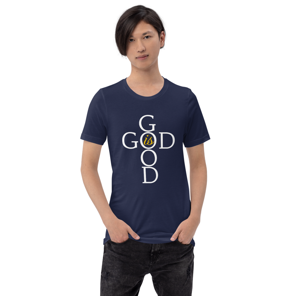 God is GOOD - Short-Sleeve Unisex T-Shirt