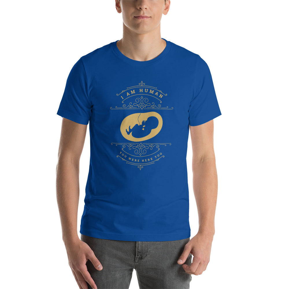 I Am Human - ProLife - Short-Sleeve Unisex T-Shirt