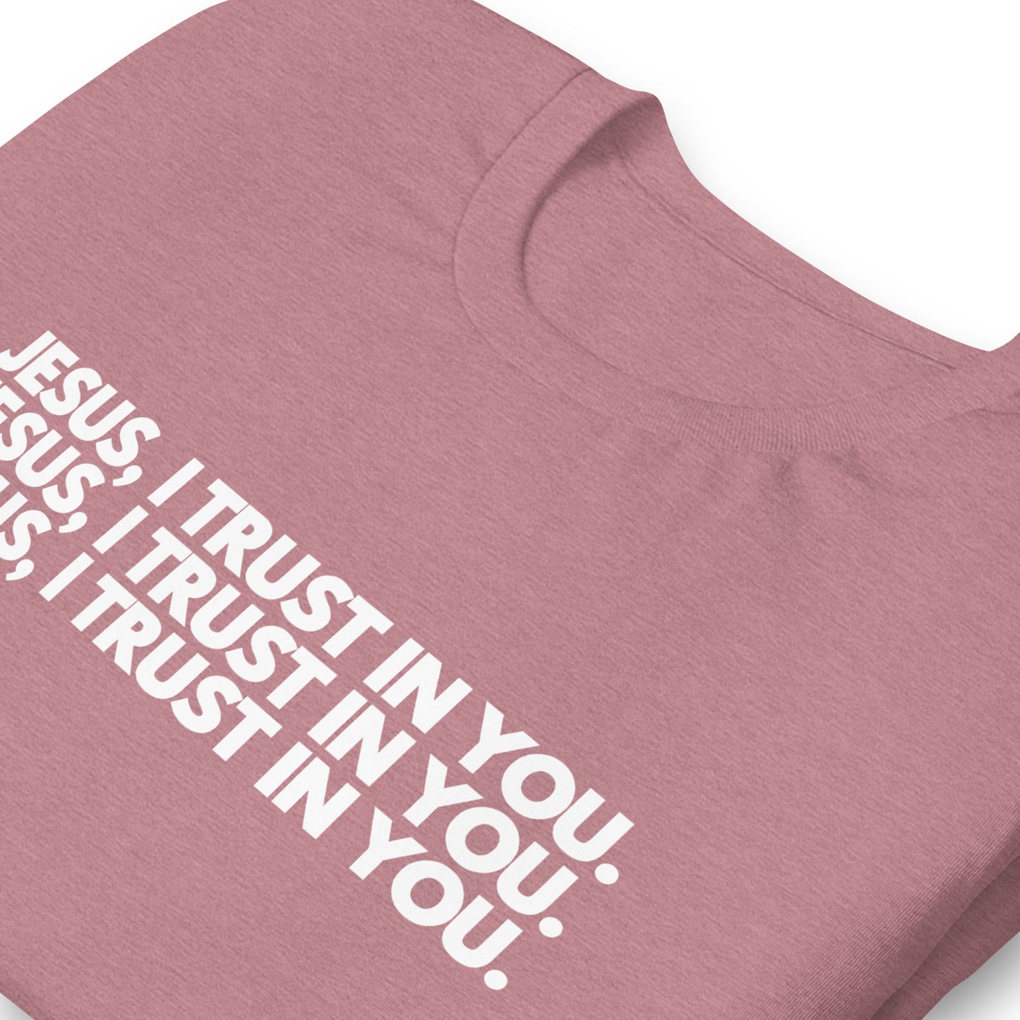 Jesus I Trust in You 5.0 - Unisex t-shirt