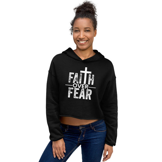 Faith over Fear! Crop Hoodie