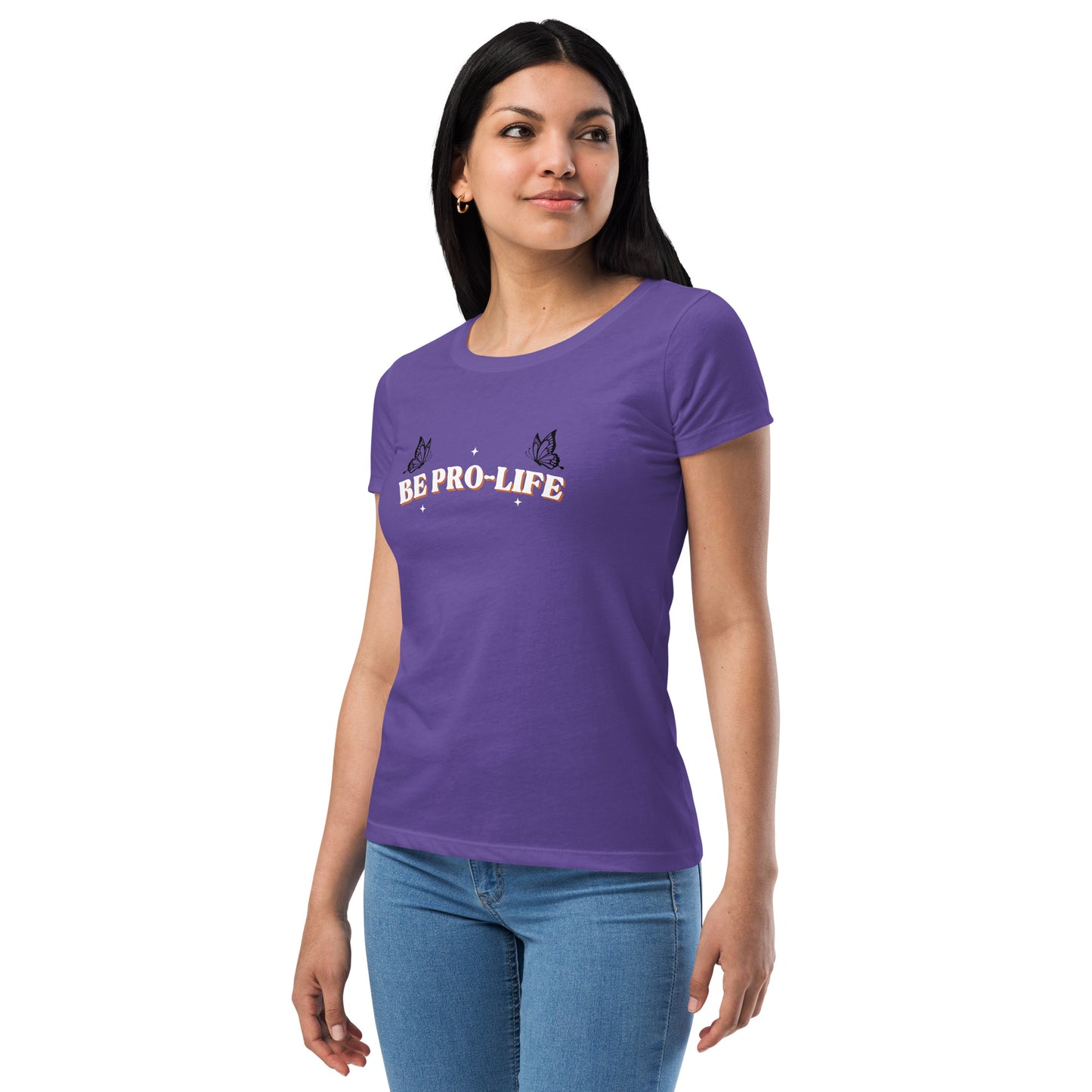 Be Pro-Life! - Women’s fitted t-shirt