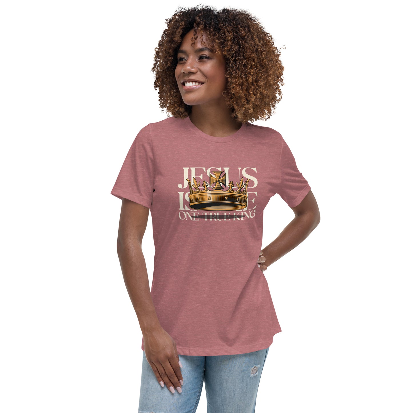 Jesus is the One True King - Women's Relaxed T-Shirt