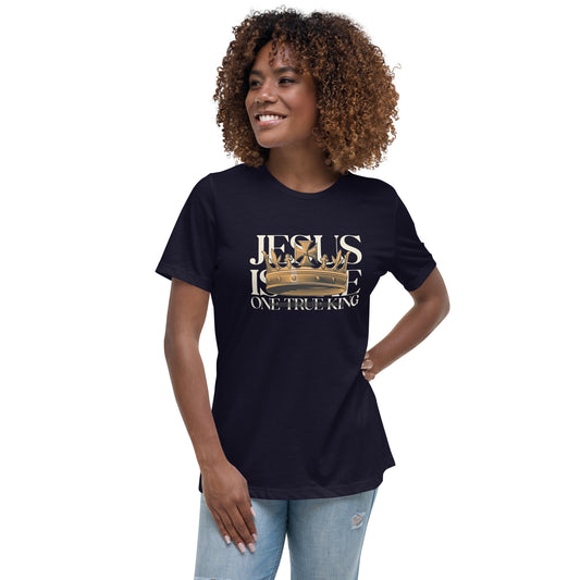 Jesus is the One True King - Women's Relaxed T-Shirt